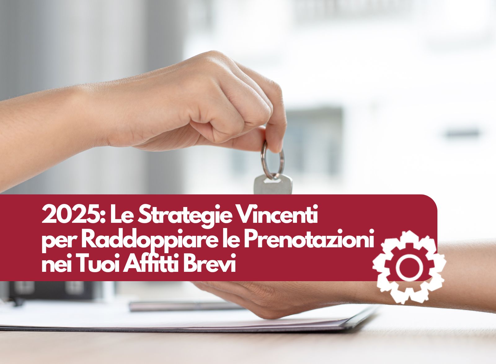 2025: le Strategie Vincenti per Raddoppiare le Prenotazioni nei Tuoi Affitti Brevi